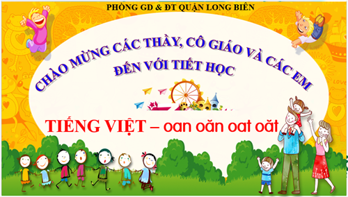 BGĐT - Tuần 17 - Tiếng Việt: oan oăn oat oăt