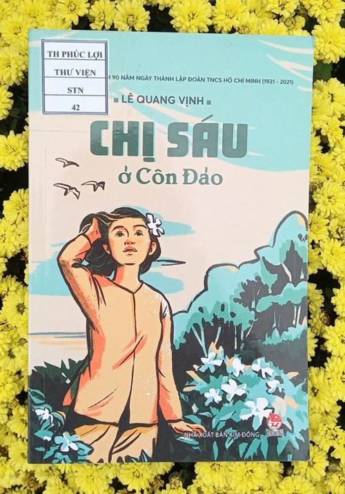 Giới thiệu sách tháng 2 - Cuốn sách: Chị Sáu ở Côn Đảo  Tác giả: Lê Quang Vịnh