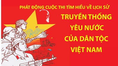 Phát động cuộc thi  Tìm hiểu về lịch sử truyền thống yêu nước  của dân tộc Việt Nam”
