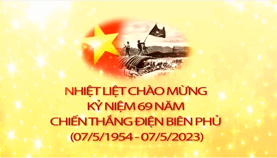 Tuyên truyền kỷ niệm 69 năm Chiến thắng Điện Biên Phủ ( 07/05/1954 - 07/05/2023)