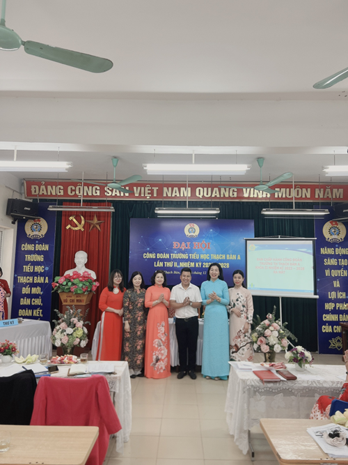 Công đoàn Trường Tiểu học Thạch Bàn A đã tổ chức  Đại hội nhiệm kỳ 2023 - 2028 thành công tốt đẹp