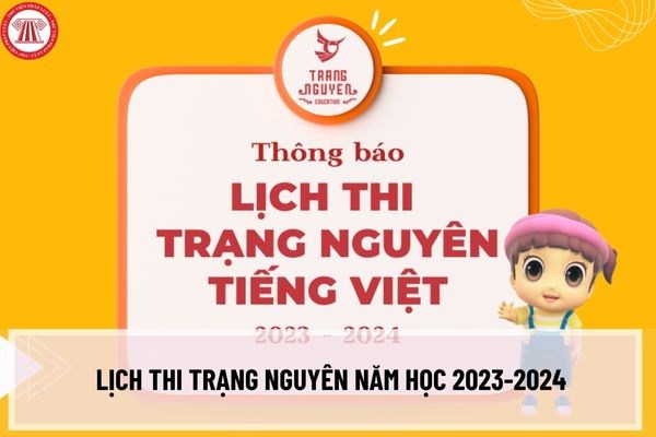 Lịch thi Trạng Nguyên Tiếng Việt Năm học 2023 - 2024
