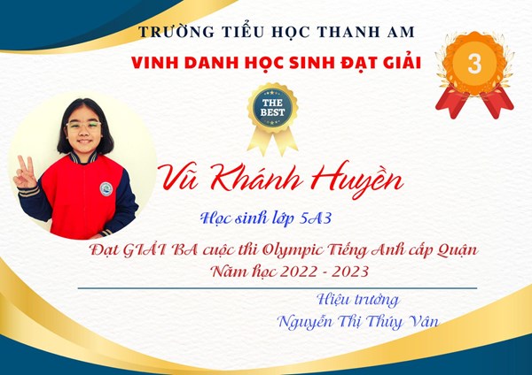 Chúc mừng bạn Vũ Khánh Huyền - HS lớp 5A3 đã đạt Giải Ba trong cuộc thi Olympic Tiếng Anh cấp Quận, năm học 2022 - 2023.