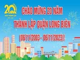 Thông báo Lễ kỷ niệm 20 năm Ngày thành lập quận Long Biên (06/11/2003 - 06/11/2023).