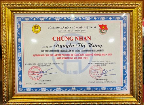 Chứng nhận đ/c Nguyễn Thị Hằng - GV TPT - đạt danh hiệu  Giáo viên làm Tổng phụ trách Đội tiêu biểu cấp Thành phố  năm học 2022 - 2023 đã có SKKN xếp loại A