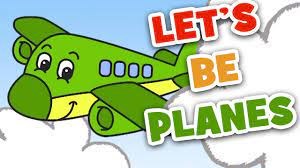 Let s Be Planes - Transportation Song for Kids