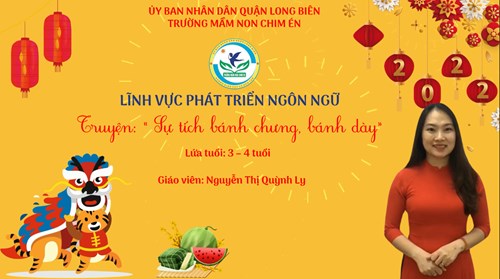 LQVH - Truyện:  Sự tích bánh chưng, bánh dày  - Cô giáo Quỳnh Ly - Lứa tuổi 3 - 4 tuổi