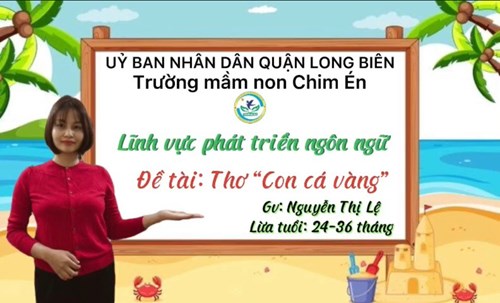 LQVH - Thơ:  Con cá vàng  - Cô giáo Nguyễn Lệ - Lứa tuổi Nhà trẻ 24 - 36 tháng