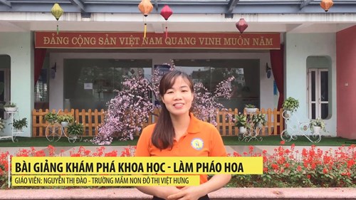 Video bài giảng Khám phá khoa học: Làm pháo hoa - Giáo viên: Nguyễn Thị Đào - Trường MN Đô thị Việt Hưng