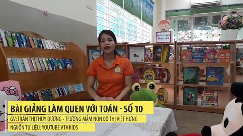 Video bài giảng Làm quen với Toán: Số 10 - Giáo viên: Trần Thị Thùy Dương - Trường MN Đô thị Việt Hưng