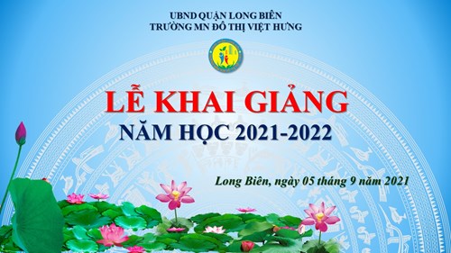 Trường mầm non Chất lượng cao Đô thị Việt Hưng tổ chức Lễ Khai giảng trực tuyến năm học 2021-2022