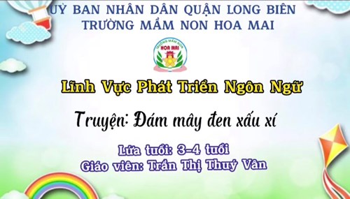 Trường MN Hoa Mai- Truyện Đám mây đen xấu xí- Cô giáo Trần Thị Thúy Vân