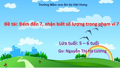 Nguyễn Thị Hà Lương - Đếm đến 7, nhận biết số lượng trong phạm vi 7