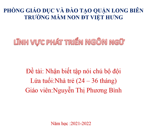 NBTN: Chú bộ đội - Lứa tuổi: 24- 36 tháng tuổi - Giáo viên: Nguyễn Thị Phương Bình