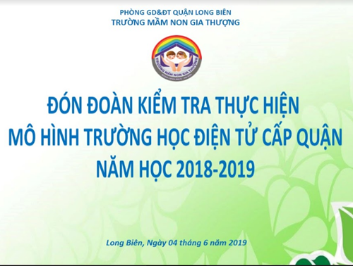 Trường mầm non Gia Thượng đón đoàn kiểm tra công nhận mô hình trường học điện tử năm học 2018 – 2019 của UBND Quận Long  Biên.