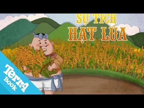 Truyện kể:  Sự tích hạt lúa 