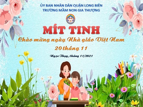 Trường mầm non Gia Thượng long trọng tổ chức “Chương trình Mít tinh chào mừng ngày nhà giáo Việt Nam 20-11”