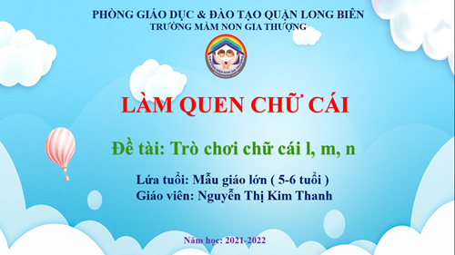 BGE_LQCC: Trò chơi với chữ cái l, m, n_Gv: Nguyễn Thị Kim Thanh