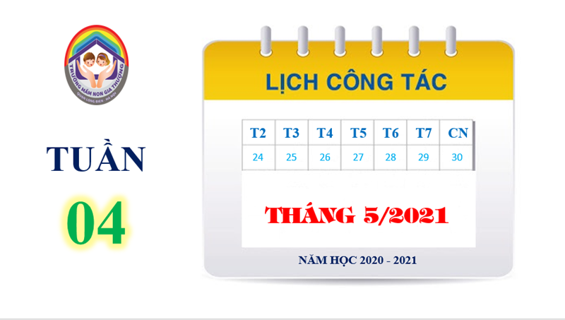 Lịch Công tác của Ban giám hiệu tuần 04 tháng 05 năm 2021 (Từ ngày 24/05/2021 đến ngày 29/05/2021)