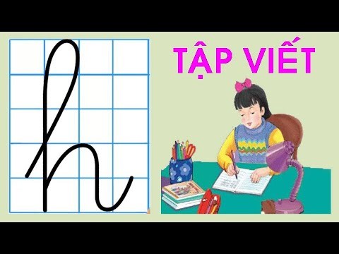 Video hướng dẫn trẻ tập viết chữ h