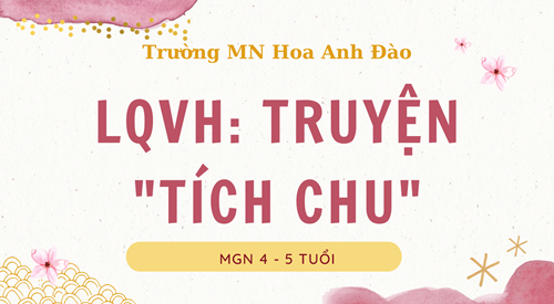 LQVH: Truyện  Tích Chu  (4-5 tuổi)