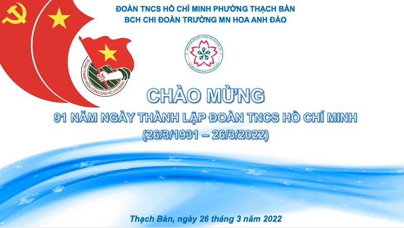 Chào mừng 91 năm ngày thành lập Đoàn TNCS Hồ Chí Minh