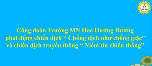 Công đoàn Trường MN Hướng Dương hưởng ứng phong trào phòng chống dịch của LĐLĐ quận Long Biên