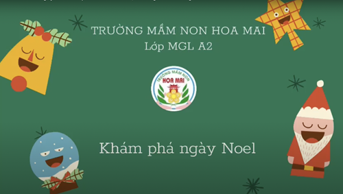 Tìm hiểu về ngày Noel - Lớp MGL A2 - Bài học tháng 12 - Trường MN Hoa Mai