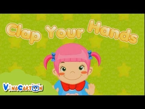 Những Bài Hát Tiếng Anh Bé Yêu Thích - Clap Your Hands