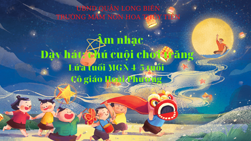  Âm nhạc Dạy hát chú cuội chơi trăng  Lứa tuổi MGN 4  5 tuổi  Cô giáo Hoài Phương_480p
