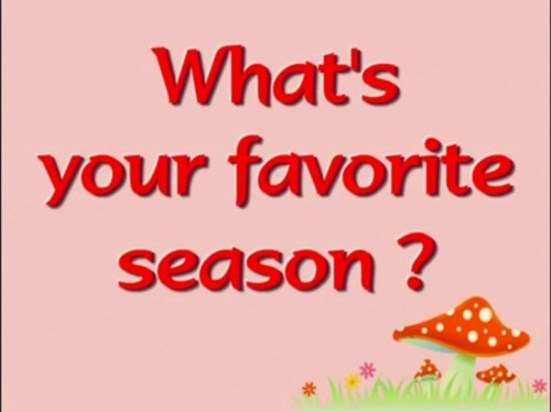 Song: What s Your Favorite Season?