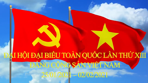 Đại Hội Đảng Toàn Quốc Lần Thứ XIII Đảng Cộng Sản Việt Nam 25/01/2021-02/02/2021