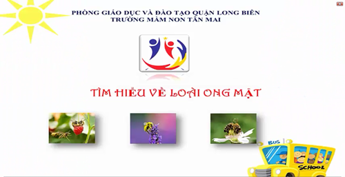 Video bài giảng Khám phá khoa học: Tìm hiểu về ong mật- Cô giáo: Hoàng Thị Thúy Nhung- Trường Mn Tân Mai