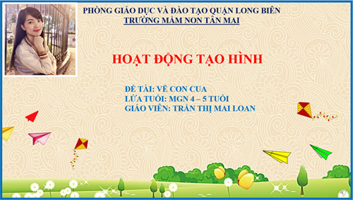 Bài giảng: Dạy Vẽ Con Cua - GV Trần Thị Mai Loan