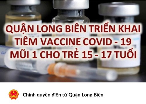 Quận Long Biên thực hiện tiêm vắc xin COVID-19 mũi 1 cho trẻ từ 15-17 tuổi đang học tập, sinh sống trên địa bàn quận