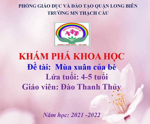 KPKH: Mùa xuân của bé - Lứa tuổi: MGN - Gv: Đào Thanh Thủy