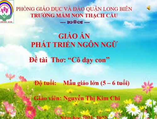 Thơ : Cô dạy con - Lứa tuổi 5-6 tuổi - GV : Nguyễn Thị Kim Chi
