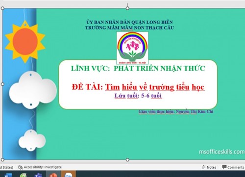 Đề tài : Tìm hiểu về trường tiểu học - Lứa tuổi 5-6 tuổi - GV : Nguyễn Thị Kim Chi