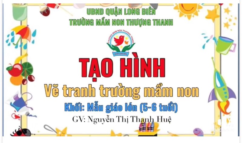Vẽ tranh trường mầm non- Gv Nguyễn Thị Thanh Huệ- MGLA3