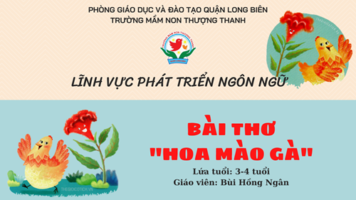 Bài giảng: Bài thơ  Hoa mào gà - Giáo viên: Bùi Hồng Ngân- Lớp MGB C2.