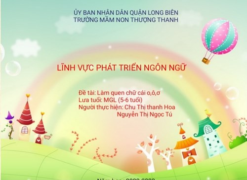 LĨNH VỰC PHÁT TRIỂN NGÔN NGỮ- Làm quen chữ cái o.ô.ơ - MGL (5-6 tuổi)- Gv Chu Thị Thanh hoa, Nguyễn Thị Ngọc Tú