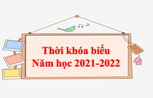 Thời khóa biểu lớp nhà trẻ D1 năm học 2021-2022