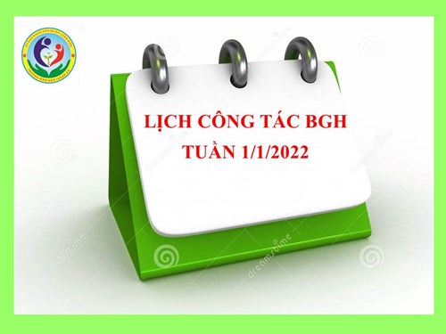 Lịch công tác BGH tuần 1 tháng 1 năm 2022