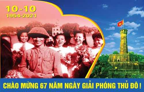 Chào mừng Kỷ niệm 67 năm Ngày Giải phóng Thủ đô (10-10-1954 – 10-10-2021)