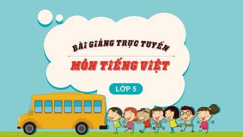Tiếng Việt 5_Tập đọc_Tuần 21_Trí dũng song toàn