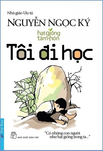 Trân trọng giới thiệu với bạn đọc cuốn sách “ Tôi đi học” - Tác giả: Nguyễn Ngọc Ký