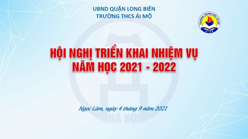Hội nghị Tổng kết năm học 2020-2021 - Triển khai nhiệm vụ năm học 2021-2022