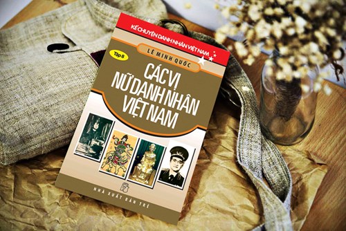 Giới thiệu sách tháng 10/2019: Kể Chuyện Danh Nhân Việt Nam -Tập 8: Các Vị Nữ Danh Nhân Việt Nam