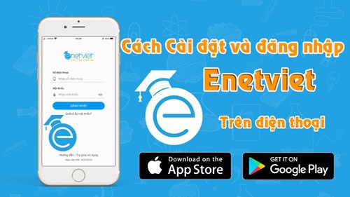 Hướng dẫn Phụ huynh học sinh cài đặt và sử dụng ứng dụng eNetViet