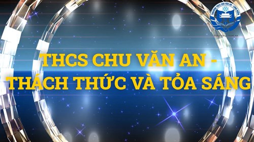 THCS Chu Văn An - Thách thức và tỏa sáng